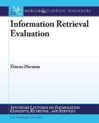Information Retrieval Evaluation Synthesis Lectures on Information Concepts, Retrieval & Services  