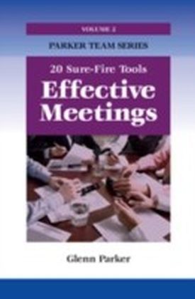 Effective Meetings - 20 Sure-Fire Tools