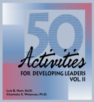 50 Activities for Developing Leaders Volume 2