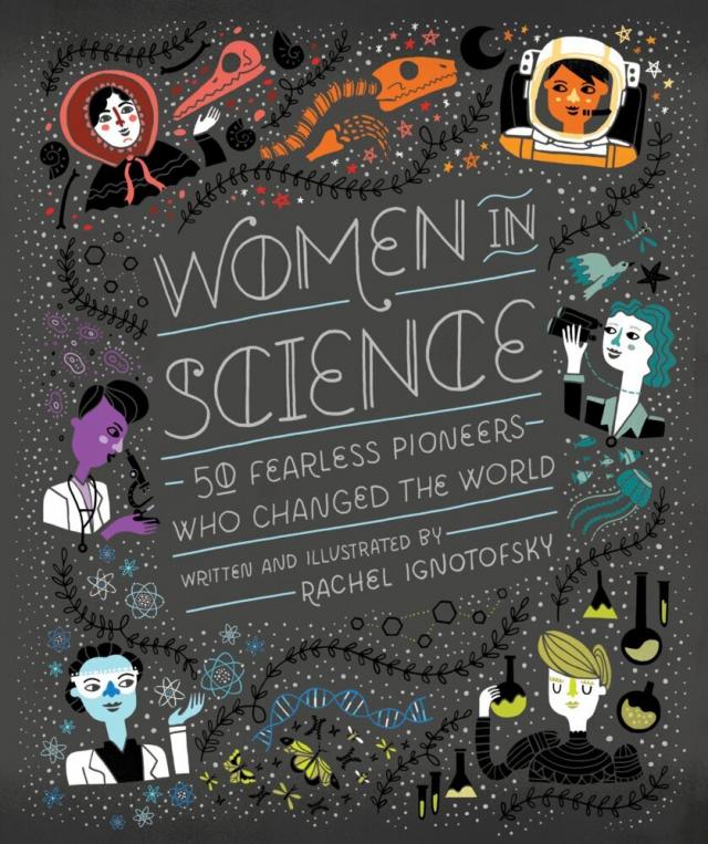Women in Science. 50 Fearless Pioneers Who Changed the World