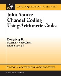 Joint Source Channel Coding Using Arithmetic Codes Synthesis Lectures on Communications  