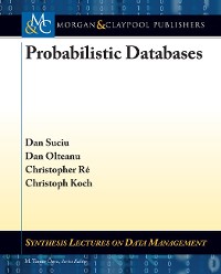 Probabilistic Databases Synthesis Lectures on Data Management  