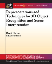 Representations and Techniques for 3D Object Recognition and Scene Interpretation Synthesis Lectures on Artificial Intelligence & Machine Learning  
