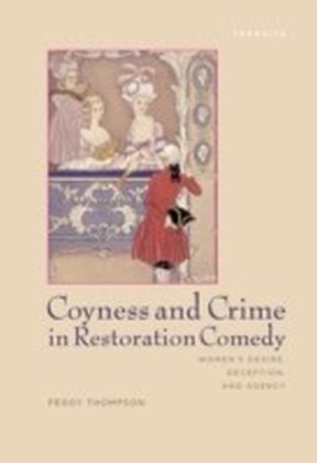 Coyness and Crime in Restoration Comedy