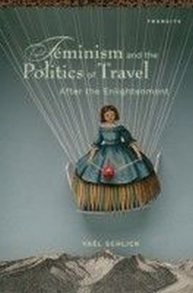 Feminism and the Politics of Travel after the Enlightenment