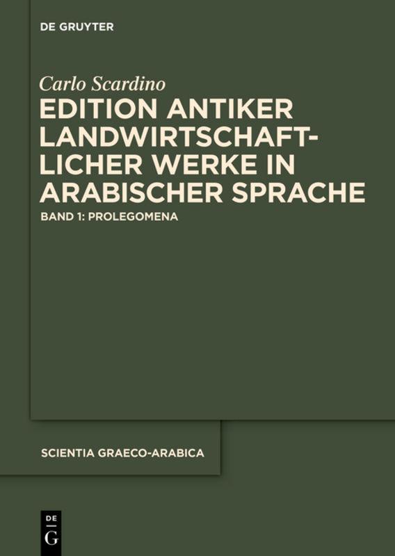 Carlo Scardino: Antike landwirtschaftliche Werke in arabischer Sprache / Edition antiker landwirtschaftlicher Werke in arabischer Sprache