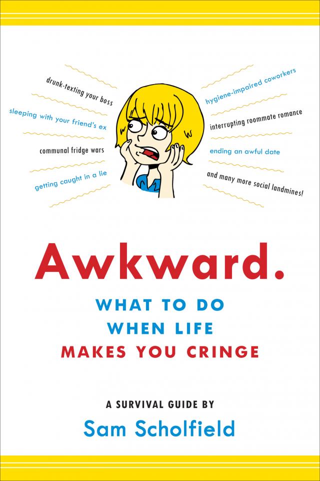 Awkward.: What to Do When Life Makes You Cringe?A Survival Guide