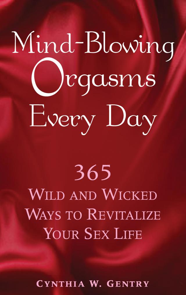 Mind-Blowing Orgasms Every Day