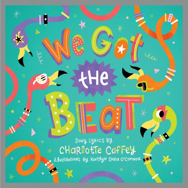 We Got the Beat: A Children's Picture Book (LyricPop)