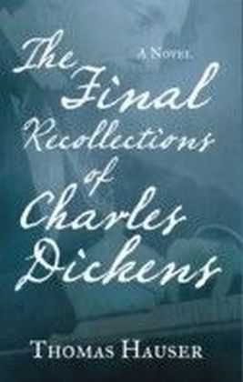 Final Recollections of Charles Dickens