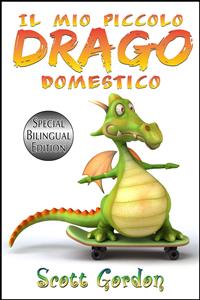 Il Mio Piccolo Drago Domestico: Special Bilingual Edition