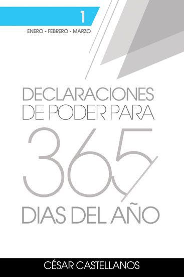 Declaraciones de Poder Para 365 Dias del Ano Volumen 1