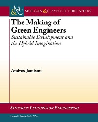 The Making of Green Engineers Synthesis Lectures on Engineering  