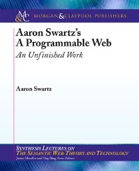 Aaron Swartz's The Programmable Web Synthesis Lectures on the Semantic Web  