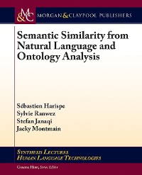 Semantic Similarity from Natural Language and Ontology Analysis Synthesis Lectures on Human Language Technologies  