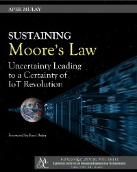Sustaining Moore's Law Synthesis Lectures on Emerging Engineering Technologies  