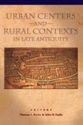 Urban Centers and Rural Contexts in Late Antiquity