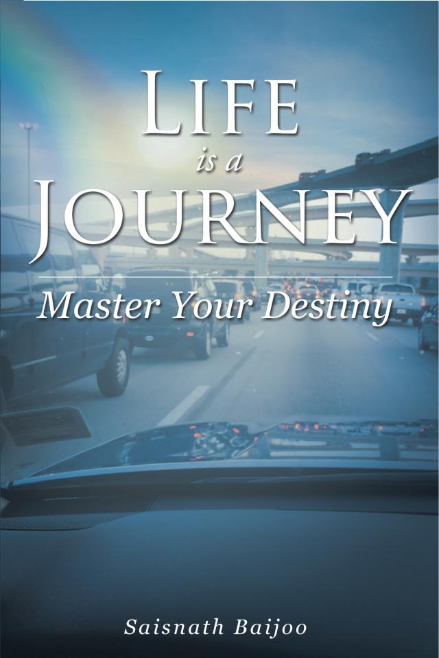 Life is a Journey: Master Your Destiny