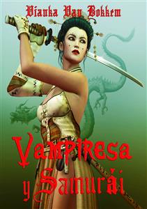 Vampiresa Y Samurái:  Espadas Y Colmillos