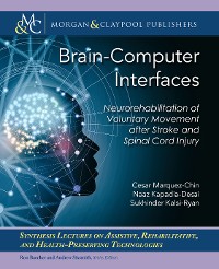 Brain-Computer Interfaces Synthesis Lectures on Assistive, Rehabilitative, and Health-Preserving Technologies  
