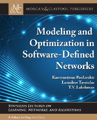 Modeling and Optimization in Software-Defined Networks Synthesis Lectures on Learning, Networks, and Algorithms  