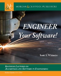 Engineer Your Software! Synthesis Lectures on Algorithms and Software in Engineering  