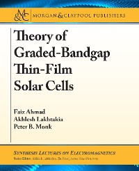 Theory of Graded-Bandgap Thin-Film Solar Cells Synthesis Lectures on Electromagnetics  