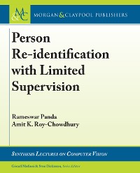 Person Re-Identification with Limited Supervision Synthesis Lectures on Computer Vision  