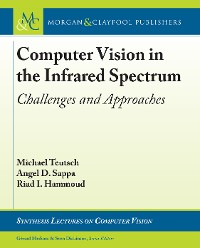 Computer Vision in the Infrared Spectrum Synthesis Lectures on Computer Vision  