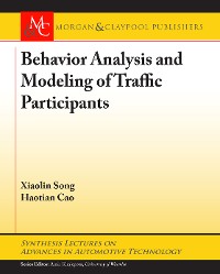 Behavior Analysis and Modeling of Traffic Participants Synthesis Lectures on Advances in Automotive Technology  