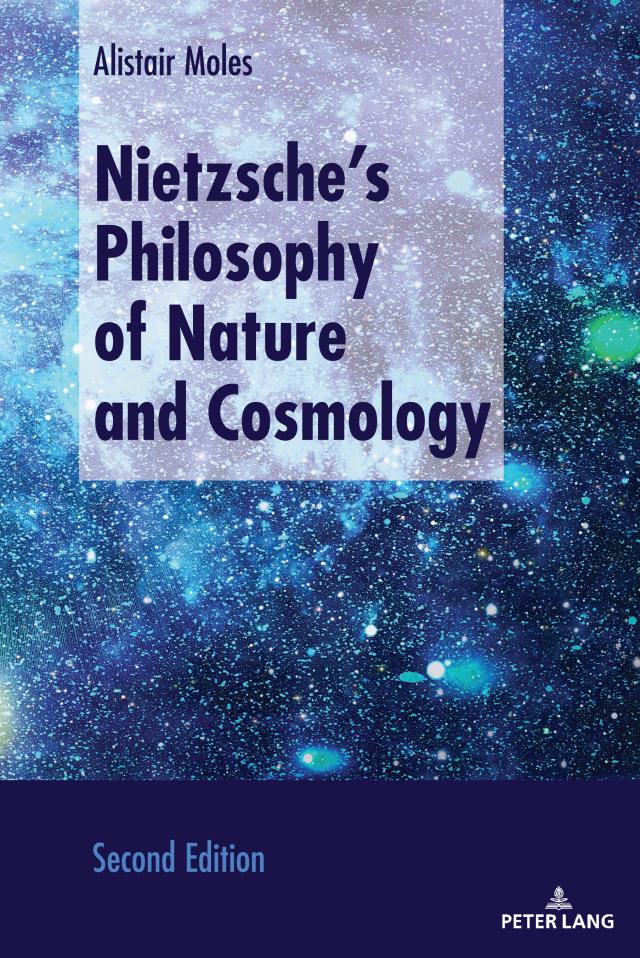 Nietzsche’s Philosophy of Nature and Cosmology