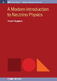 A Modern Introduction to Neutrino Physics IOP Concise Physics  