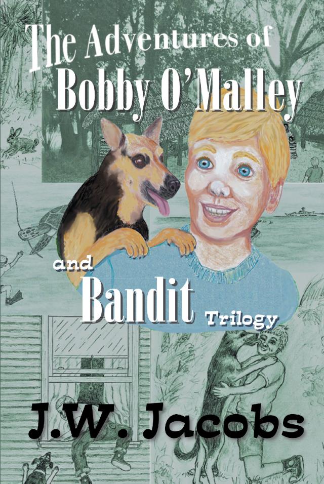 The Adventures of Bobby O'Malley and Bandit - Trilogy
