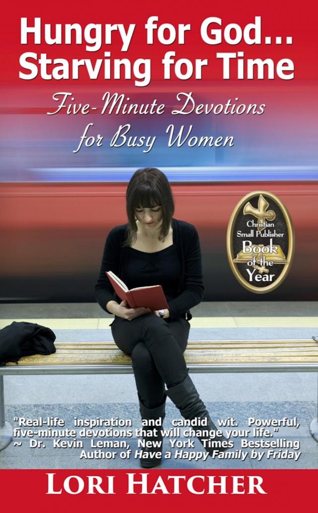 Hungry for God ... Starving for Time : Five-Minute Devotions for Busy Women