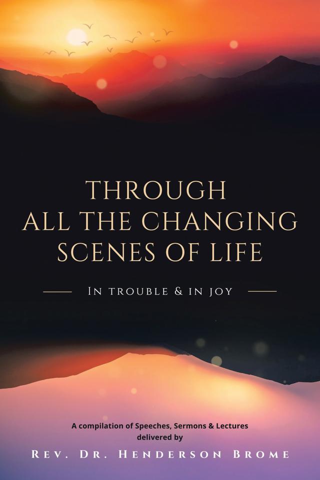 Through All The Changing Scenes of Life: In Trouble & In Joy
