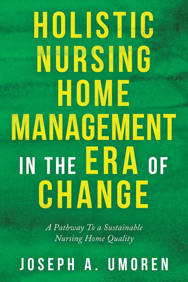 Holistic Nursing Home Management in the Era of Change