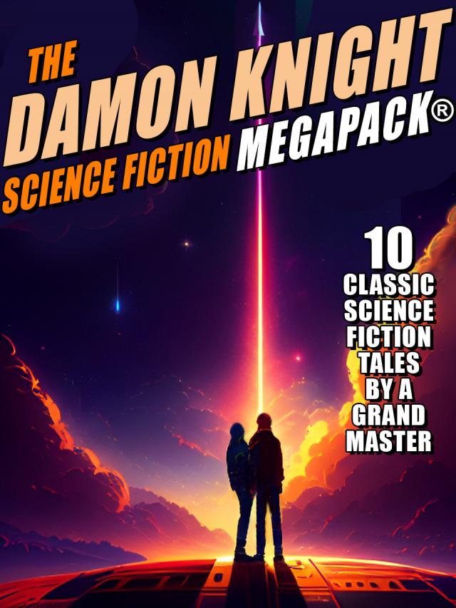 The Damon Knight Science Fiction MEGAPACK®