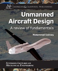 Unmanned Aircraft Design Synthesis Lectures on Mechanical Engineering  