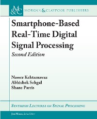 Smartphone-Based Real-Time Digital Signal Processing Synthesis Lectures on Signal Processing  