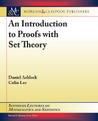An Introduction to Proofs with Set Theory Synthesis Lectures on Mathematics and Statistics  