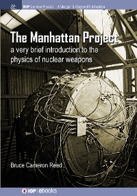 The Manhattan Project IOP Concise Physics  
