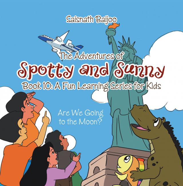 The Adventures of Spotty and Sunny Book 10: A Fun Learning Series for Kids
