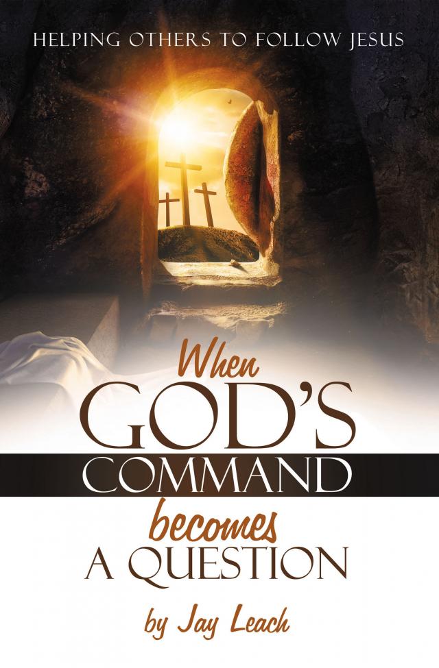 WHEN GOD’S COMMAND BECOMES A QUESTION