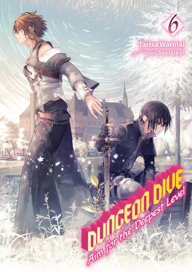 DUNGEON DIVE: Aim for the Deepest Level Volume 6 (Light Novel)
