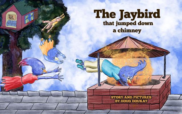 The Jaybird That Jumped Down A Chimney