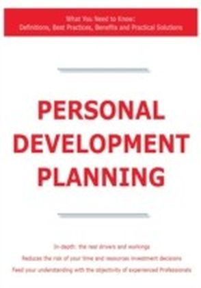 Personal Development Planning - What You Need to Know: Definitions, Best Practices, Benefits and Practical Solutions