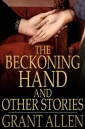Beckoning Hand and Other Stories