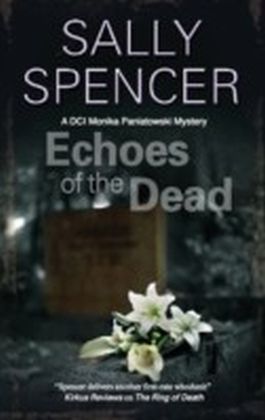 Echoes of the Dead A DCI Monika Paniatowski Mystery  
