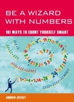 Be a Wizard with Numbers: 101 Ways to Count Yourself Smart