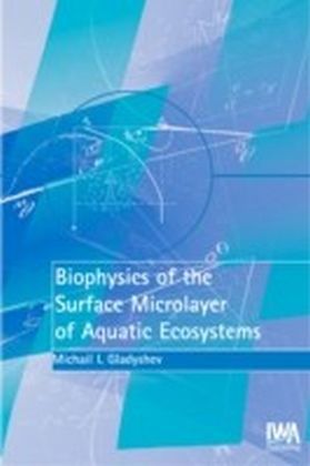 Biophysics of the Surface Microlayer of Aquatic Ecosystems